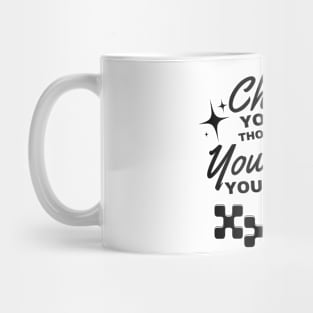 Change your thoughts, and you change your world Mug